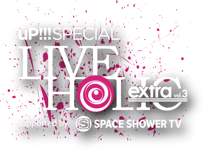 up!!! SPECIAL LIVE HOLIC extra vol.3 supported by SPACE SHOWER TV